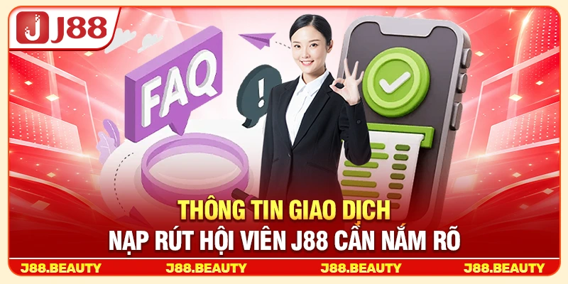 Thông tin giao dịch nạp rút hội viên cần nắm rõ